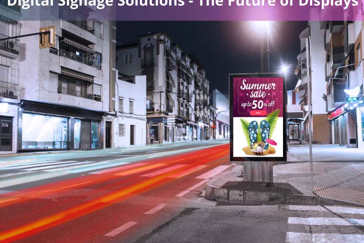 Digital Signage Solutions- The Future of Displays