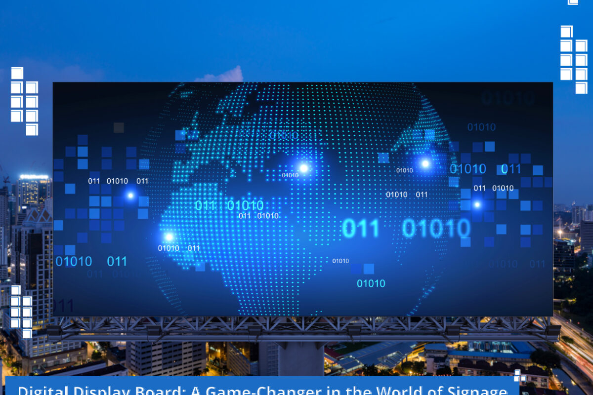 Digital Display Board: A Game-Changer in the World of Signage