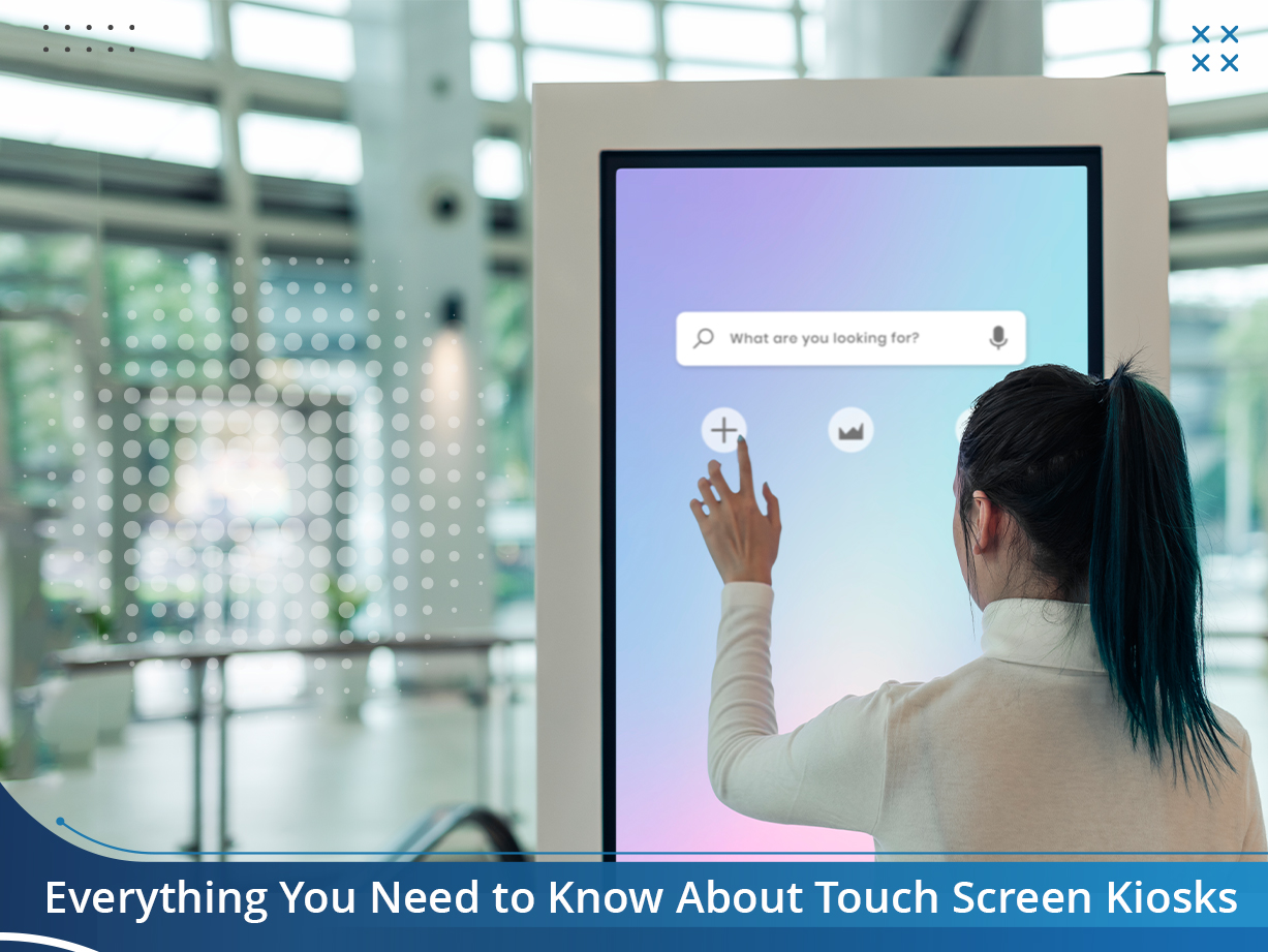 Everything-You-Need-to-Know-About-Touch-Screen-Kiosks