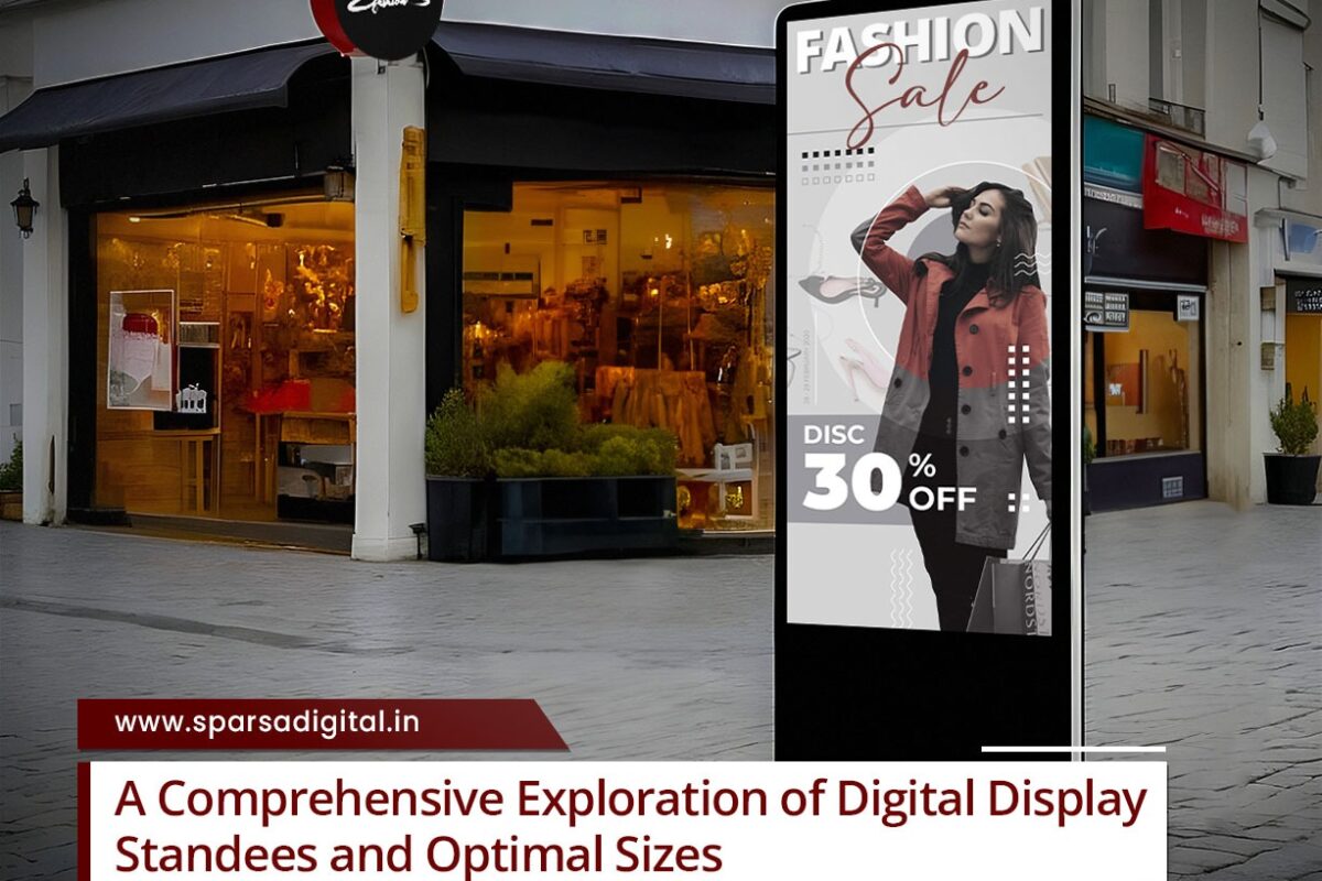 A Comprehensive Exploration of Digital Display Standees and Optimal Sizes