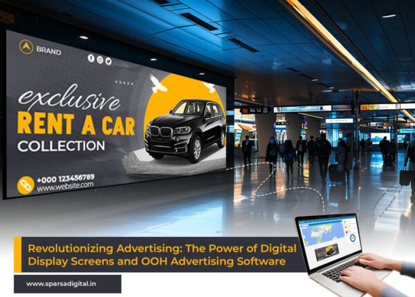 Revolutionizing Advertising The Power of Digital Display Screens and OOH Advertising Software