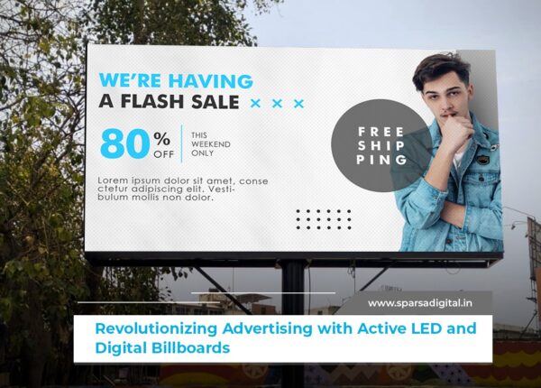 Revolutionizing Advertising with Active LED and Digital Billboards
