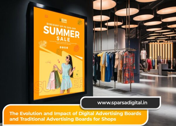 The Evolution and Impact of Digital Advertising Boards and Traditional Advertising Boards for Shops