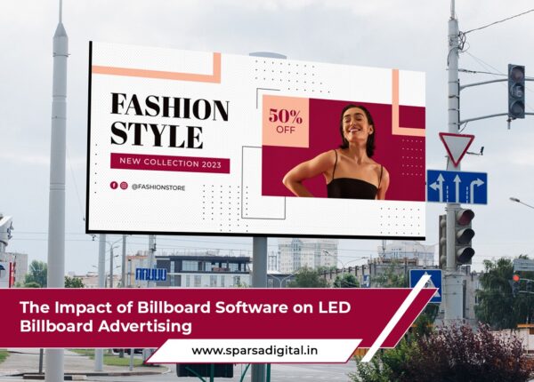 The Impact Of Billboard Software On LED Billboard Advertising