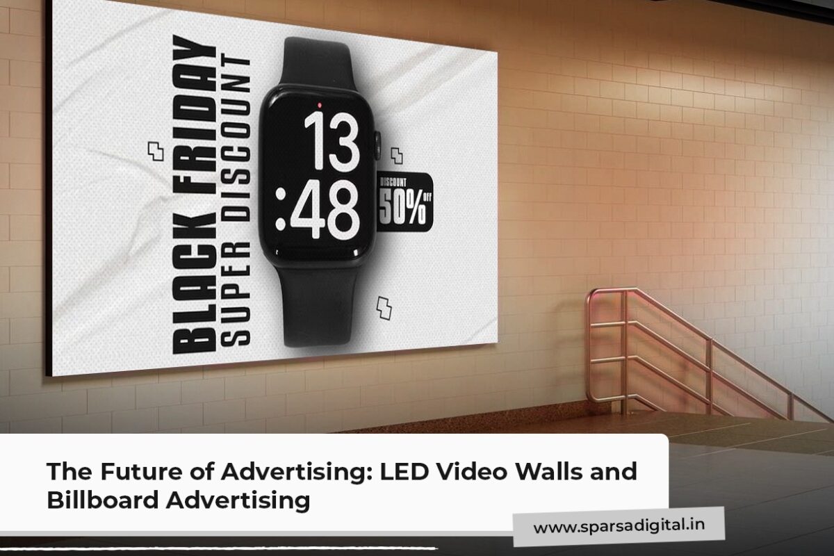 The Future of Advertising LED Video Walls and Billboard Advertising