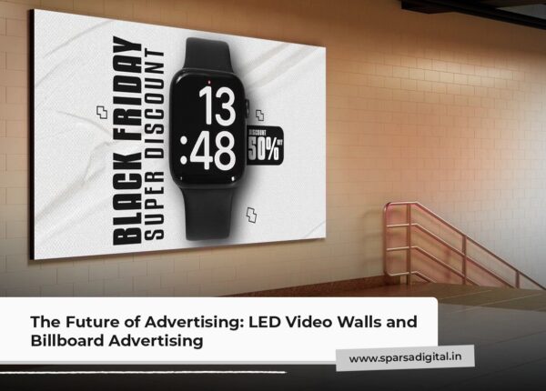 The Future of Advertising LED Video Walls and Billboard Advertising