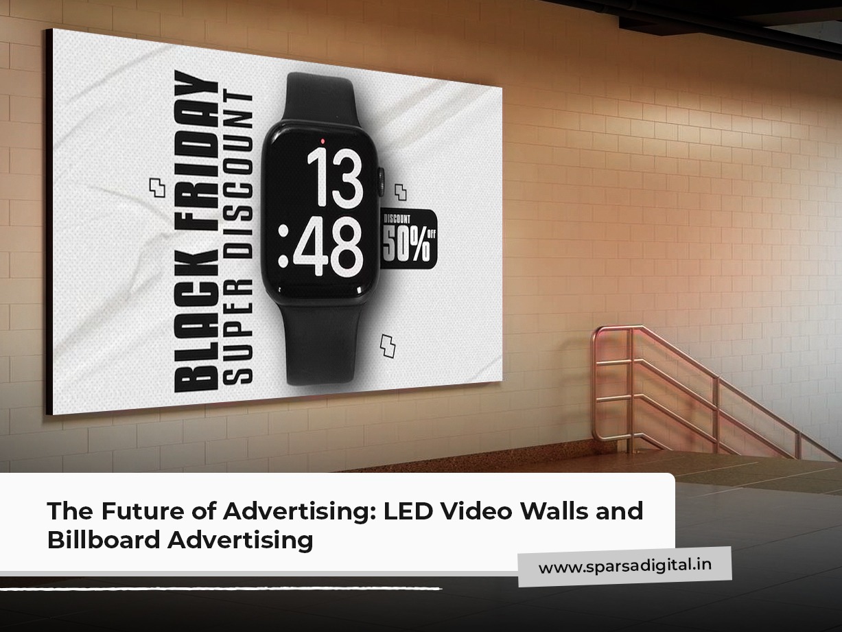 The Future of Advertising LED Video Walls and Billboard Advertising