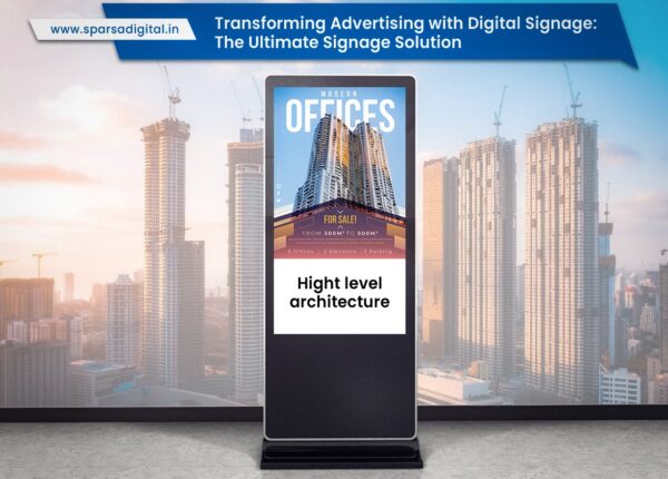 Transforming Advertising with Digital Signage The Ultimate Signage Solution