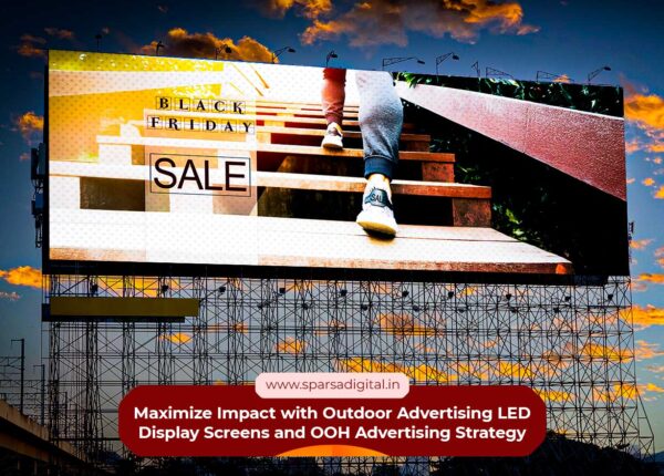 Maximize Impact with Outdoor Advertising LED Screens